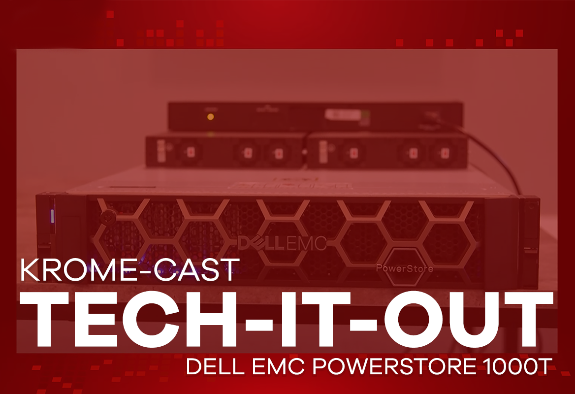 Red-tinted promotional image of a Dell EMC PowerStore 1000T storage array with the text "krome-cast tech-it-out" overlay.