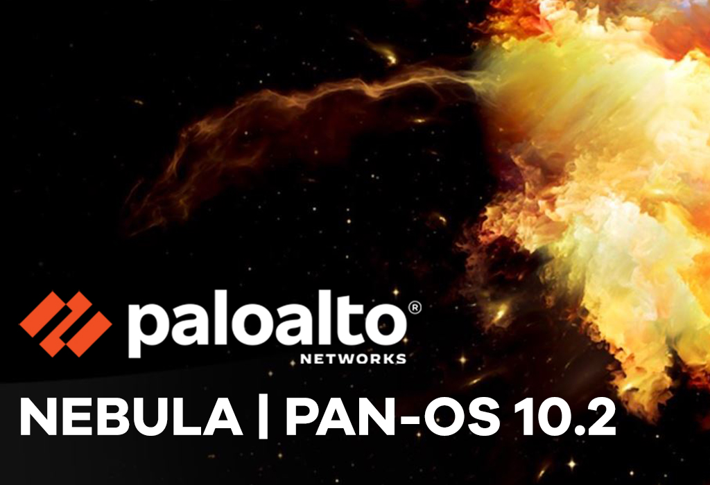 Palo Alto Networks new PAN-OS 10.2 Nebula